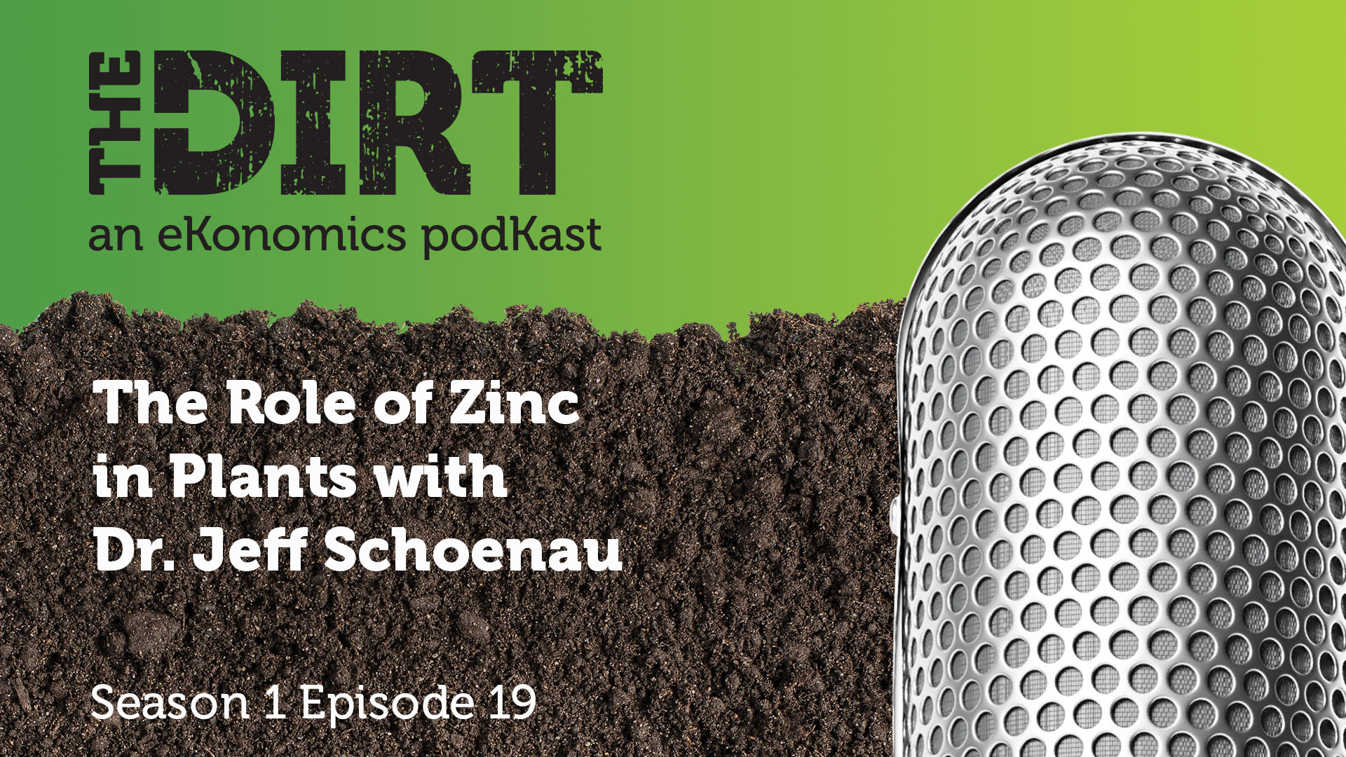 Episode 19 The Role of Zinc in Plants with Dr. Jeff Schoenau